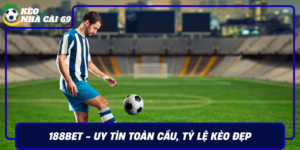 188Bet Uy Tin Toan Cau Ty Le Keo Dep Uu Dai Cuon Hut