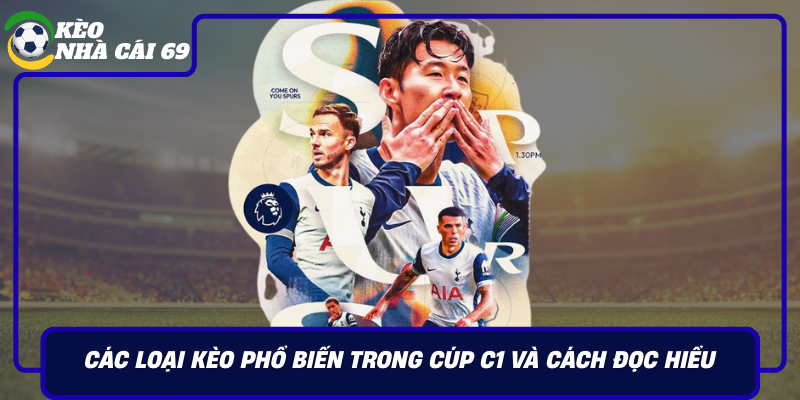 Cac Loai Keo Pho Bien Trong Cup C1 Va Cach Doc Hieu