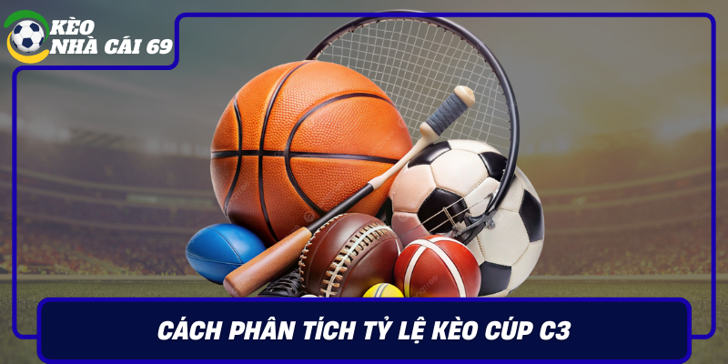 Cach Phan Tich Ty Le Keo Cup C3 Chien Thuat Thang Lon