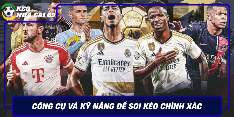 Công Cụ Và Kỹ Năng Để Soi Kèo Chính Xác Cong Cu Va Ky Nang De Soi Keo Chinh Xac
