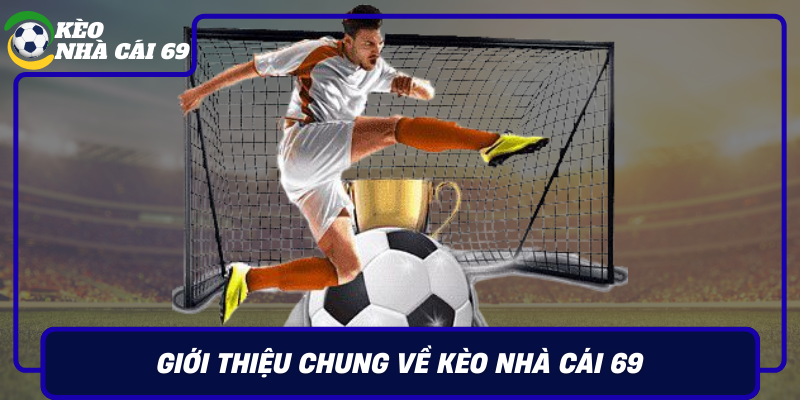 Gioi Thieu Chung Ve Keo Nha Cai 69