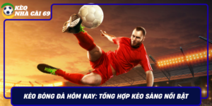 Keo Bong Da Hom Nay Tong Hop Keo Sang Noi Bat