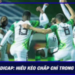 Keo Handicap Hieu Keo Chap Chi Trong Vai Phut Keonhacai69