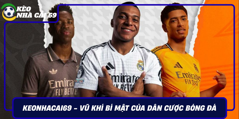 Keonhacai69 Vu Khi Bi Mat Cua Dan Cuoc Bong Da