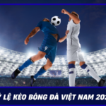 Ty Le Keo Bong Da Viet Nam 2026 Tong Hop Nhanh De Soi