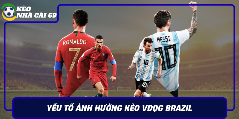 Yeu To Anh Huong Keo Vdqg Brazil Cach Doc Chuan